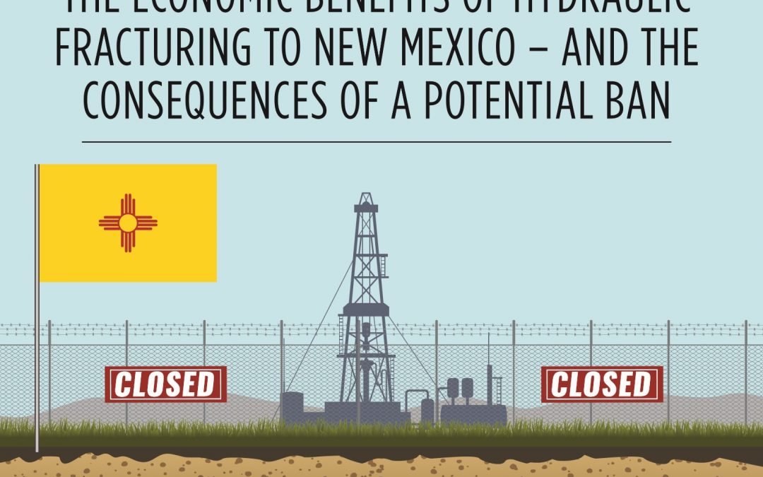 Fracking Ban in NM would kill 142,000 jobs, $86B in GDP & $8B in Tax Revenue