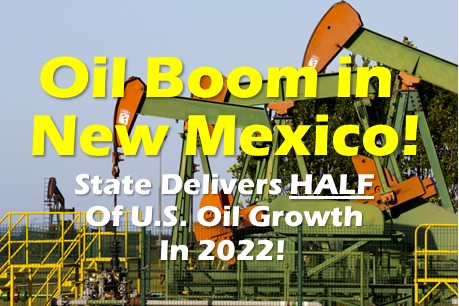 New Mexico Accounted for 50% of U.S. Oil Production Growth in 2022